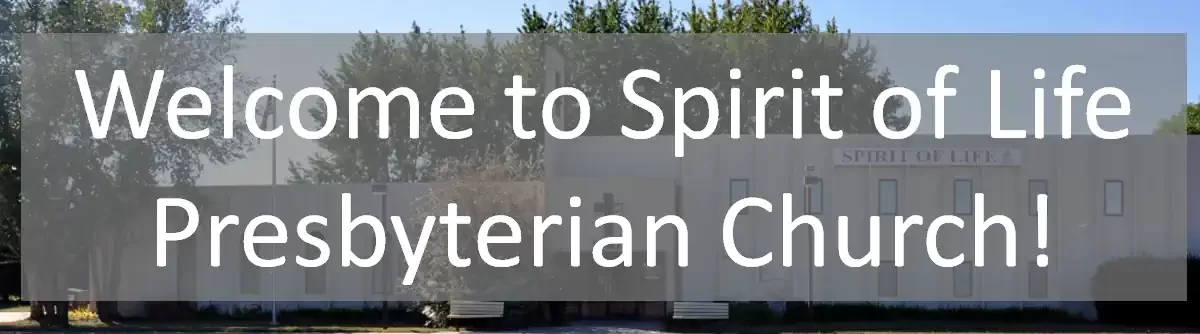 Welcome to Spirit of Life Presbyterian Church